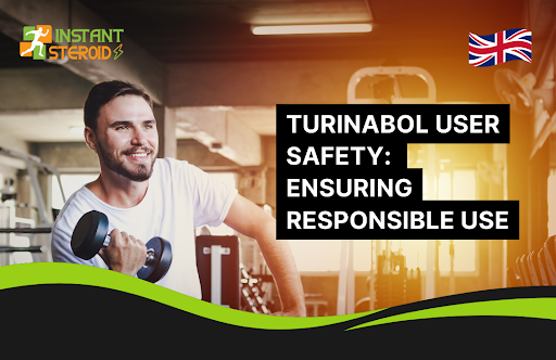 Turinabol user Safety: Ensuring Responsible Use